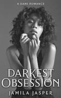 Cover: Darkest Obsession - Jamila Jasper Romance