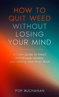 Cover: How to Quit Weed Without Losing Your Mind - Sober Is Dope Pocket Guides