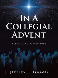 Enlarge image Cover: In A Collegial Advent - WestBow Press