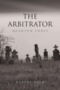 Cover: The Arbitrator - Page Publishing