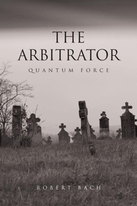 Enlarge image Cover: The Arbitrator - Page Publishing