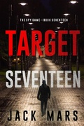 Cover: Target Seventeen (The Spy Game-Book #17) - Lukeman Literary Management