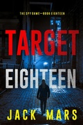 Cover: Target Eighteen (The Spy Game-Book #18) - Lukeman Literary Management