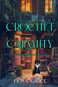 Cover: Crochet Calamity (A Hazel Stitchworth Cozy Mystery-Book 7) - Lukeman Literary Management