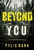 Cover: Beyond You (A Hailey Rock FBI Suspense Thriller-Book 11) - Lukeman Literary Management
