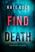 Cover: Find Death (An Addison Shine FBI Suspense Thriller-Book 10) - Lukeman Literary Management