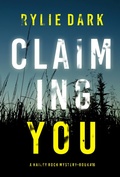 Cover: Claiming You (A Hailey Rock FBI Suspense Thriller-Book 16) - Lukeman Literary Management