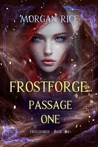 Enlarge image Cover: Frostforge: Passage One (Book One of the Frostforge Series) - Lukeman Literary Management