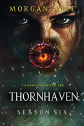 Cover: Thornhaven: Season Six (Book Six of the Thornhaven Series) - Lukeman Literary Management