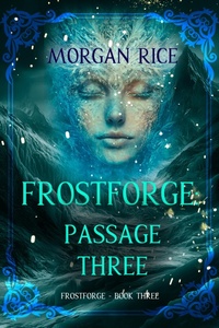 Enlarge image Cover: Frostforge: Passage Three (Book Three of the Frostforge Series) - Lukeman Literary Management