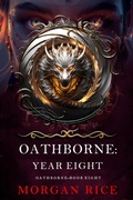 Cover: Oathborne: Year Eight (Book 8 of the Oathborne Series) - Lukeman Literary Management