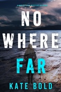 Cover: Nowhere Far (A Harley Cole FBI Suspense Thriller-Book 16) - Lukeman Literary Management