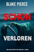 Cover: Schon verloren (Ein Laura Frost FBI-Thriller - Band 8) - Lukeman Literary Management