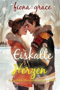 Cover: Eiskalte Herzen (Ein Timberlake Titans Eishockey-Roman - Band 2) - Lukeman Literary Management