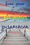 Cover: F&uuml;r immer zusammen (Endloser Hafen - Band 4) - Lukeman Literary Management