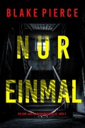 Cover: Nur einmal (Ein Cami Lark FBI-Spannungsthriller - Buch 5) - Lukeman Literary Management