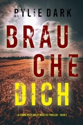 Cover: Brauche Dich (Ein spannender Hailey Rock FBI-Thriller - Buch 7) - Lukeman Literary Management