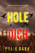 Cover: Hole Dich (Ein spannender Hailey Rock FBI-Thriller - Buch 8) - Lukeman Literary Management