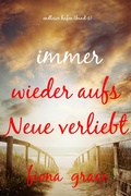 Cover: Immer wieder aufs Neue verliebt (Endloser Hafen - Band 9) - Lukeman Literary Management