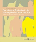 Cover: Der alternde  Sozialstaat, die schrumpfende Kirche und ich - Edition Ruprecht