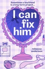 Cover: I Can Fix Him - AVON, a division of HarperCollins Publishers Ltd