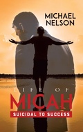 Cover: Life of Micah: Suicidal to Success - Tellwell Talent