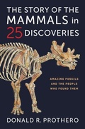 Cover: The Story of the Mammals in 25 Discoveries - Columbia University Press