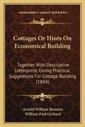 Cover: Cottages Or Hints On Economical Building - Kessinger Publishing