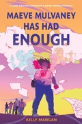 Cover: Maeve Mulvaney Has Had Enough - Candlewick Press (MA)