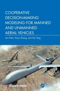 Cover: Cooperative Decision-Making Modeling for Manned and Unmanned Aerial Vehicles - CRC Press
