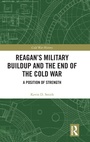 Cover: Reagan's Military Buildup and the End of the Cold War - Routledge
