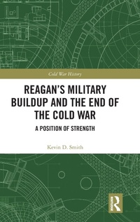 Enlarge image Cover: Reagan's Military Buildup and the End of the Cold War - Routledge