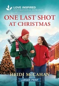 Cover: One Last Shot at Christmas - Love Inspired Larger Print