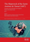 Cover: The Shipwreck of the Santo Ant&oacute;nio de Tann&aacute; (1697), Part i - British Archaeological Reports (Oxford) Ltd