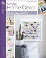 Cover: Simple Home Decor - C&T Publishing