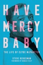 Cover: Have Mercy Baby - University of Pennsylvania Press, Inc.