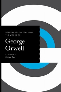 Enlarge image Cover: Approaches to Teaching the Works of George Orwell - Approaches to Teaching World Literature