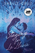 Cover: Staying for La Lluvia - Shelly Cruz Writes, LLC