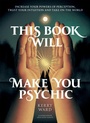 Cover: This Book Will Make You Psychic - Quadrille Publishing Ltd