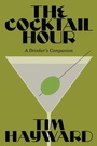 Cover: The Cocktail Hour - QUADRILLE PUBLISHING