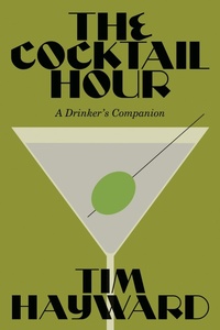 Enlarge image Cover: The Cocktail Hour - QUADRILLE PUBLISHING
