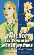 Cover: Take Six; Six Estonian Women Writers - Dedalus Europe