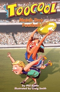 Enlarge image Cover: Match Day Football - Toocool Series - Wellington (Aust) Pty Ltd