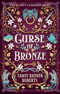 Cover: Curse of Bronze (The Family Cursebreakers, #1) - Tansy Rayner Roberts
