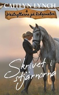 Cover: Skrivet i stj&auml;rnorna - H&auml;stryttarna p&aring; Ridgewater