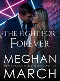 Cover: The Fight for Forever - Meghan March