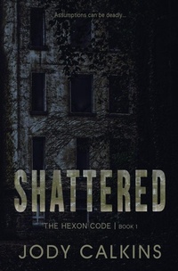 Enlarge image Cover: Shattered - The Hexon Code