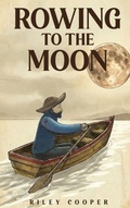Cover: Rowing to the Moon - Self Publish