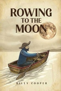 Enlarge image Cover: Rowing to the Moon - Self Publish