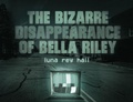 Cover: The bizarre disappearance of bella riley - Brigids Gate Press, LLC